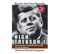 High Treason 1: The Assassination of President John F. Kennedy - What Really Happened