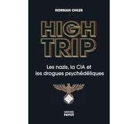 Norman Ohler, traduit par Olivier Mannoni – High Trip – Les nazis, le LSD et la CIA – Broché