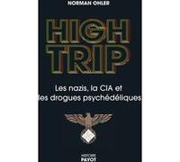 Norman Ohler, traduit par Olivier Mannoni – High Trip – Les nazis, le LSD et la CIA – Broché