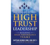 High Trust Leadership Building High Performance Teams - George Dom - Wise Media Group - Livre en Anglais George DomGeorge Dom (Auteur)