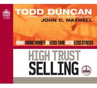 [(High Trust Selling: Make More Money in Less Time with Less Stress )] [Author: Todd M Duncan] [Apr-2004]