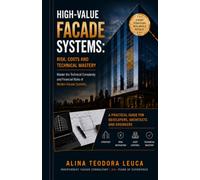 High-Value Facade Systems: Risk, Costs and Technical Mastery