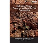 High-Value Natural Resources and Post-Conflict Peacebuilding