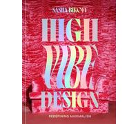 High Vibe Design Redefining Maximalism - Sasha Bikoff - Clarkson Potter - ebook (ePub) - Livre