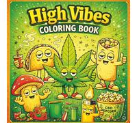 High Vibes Coloring Book: A Fun & Relaxing Stoner-Themed Coloring Book for Adults | Chill, Laugh & Unwind