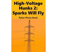 High-Voltage Hunks 2: Sparks Will Fly: Pylon Photo Book