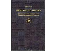 High Way To Heaven: The Augustinian Platform Between Reform And Reformation, 1292-1524