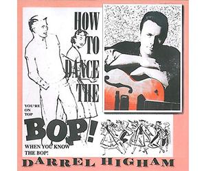 Higham, Darrel - How to Dance the Bop