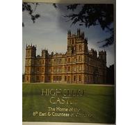 Highclere Castle: The Home of the 8th Earl & Countess of Carnarvon