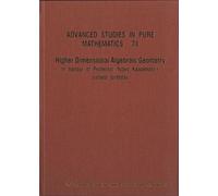 Higher Dimensional Algebraic Geometry: In Honour Of Professor Yujiro Kawamata's Sixtieth Birthday