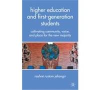 Higher Education and First-Generation Students: Cultivating Community, Voice, and Place for the New Majority Jehangir, Rashne Rustom (Auteur)