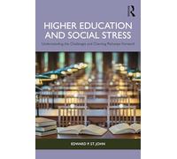 Higher Education and Social Stress: Understanding the Challenges and Charting Pathways Forward
