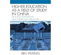 Higher Education as a Field of Study in China by Xin Wang Xin Wang (Auteur)