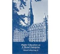 Higher Education As A Moral Enterprise