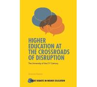 Higher Education At The Crossroads Of Disruption