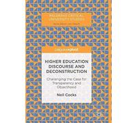 Higher Education Discourse And Deconstruction : Challenging The Case For Transparency And Objecthood