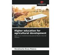 Higher education for agricultural development: Bases for an Institutional Educational Model in the 21st Century