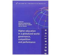 Higher Education In A Globaliezd World / Governance, Competition And Performance