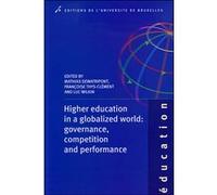 Higher education in a globalized world: governance, competition and performance Mathias Dewatripont (Auteur), Françoise Thys-Clément (Auteur), Luc Wilkin (Auteur)