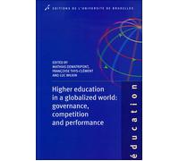 Higher education in a globalized world: governance, competition and performance - Mathias Dewatripont - Universite De Bruxelles Eds - broché - Etude