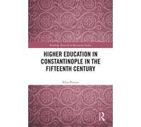 Higher Education in Constantinople in the Fifteenth Century - Elias Petrou - Routledge - ebook (ePub) - Livre