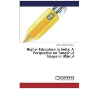 Higher Education In India: A Perspective On Tangkhul Nagas In Ukhrul