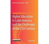 Higher Education In Latin America And The Challenges Of The 21st Century