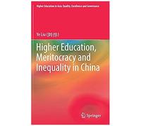 Higher Education, Meritocracy And Inequality In China