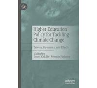 Higher Education Policy for Tackling Climate Change: Drivers, Dynamics, and Effects