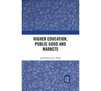Higher Education, Public Good And Markets