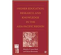 Higher Education, Research, And Knowledge in the Asia-Pacific Region, Issues in Higher Education