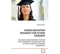 Higher Education Resiliency For At-Risk Students: The Social And Academic Factors That Contribute To Resiliency For At-Risk Students In Georgia Universities