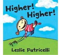 Higher Higher by Leslie Patricelli Leslie Patricelli (Auteur)