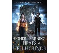 Higher Learning, Hexes & Hellhounds