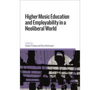 Higher Music Education And Employability In A Neoliberal World