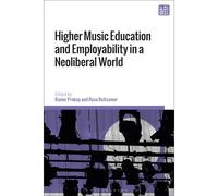 Higher Music Education And Employability In A Neoliberal World