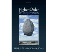 Higher-Order Metaphysics – Oxford University Press