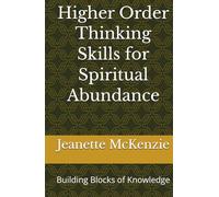 Higher Order Thinking Skills for Spiritual Abundance: Building Blocks of Knowledge