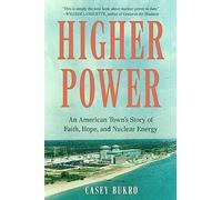 Higher Power: An American Town’s Story of Faith, Hope, and Nuclear Energy