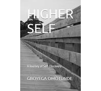 HIGHER SELF: A Journey of Self-Discovery