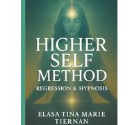 Higher Self Method: Regression & Hypnosis