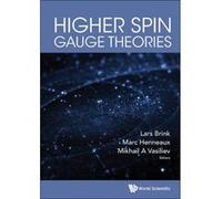 Higher Spin Gauge Theories - [Livre en VO] Mikhail A Vasiliev, Lars Brink, Marc Henneaux (Auteur)