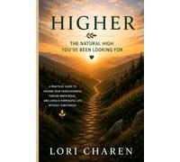 HIGHER: The Natural High You've Been Looking For