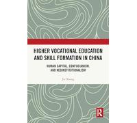 Higher Vocational Education and Skill Formation in China