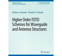 HigherOrder FDTD Schemes for Waveguides and Antenna Structures - Theodoros D. Tsiboukis - Springer International Publishing AG - Livre en Anglais - Paperb Theodoros D. TsiboukisTheodoros D. Tsiboukis 