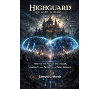Highguard Game Guide: Master the Realm Strategies, Loadouts and Secrets for Every Warden