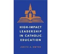 HighImpact Leadership in Catholic Education - Judith A. Dwyer - Georgetown University Press - Livre en Anglais - Paperback Judith A. DwyerJudith A. Dwyer (Auteur)