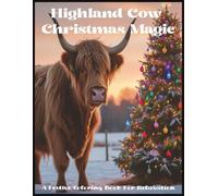 Highland Cow Christmas Magic: a Festive Coloring Book For Relaxation- A Relaxing Coloring Experience- Grayscale coloring book: grown-ups relaxation ... patterns coloring pages, coloring therapy