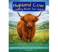 Highland Cow Coloring Book for Adults: 57 Relaxing Highland Cow Coloring Designs for Stress Relief Featuring Cute Farm and Country Scenes
