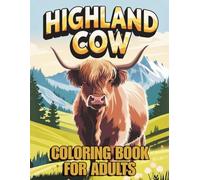 Highland Cow Coloring Book for Adults: Relaxing Scottish-Themed Pages with Beautiful Cattle Illustrations